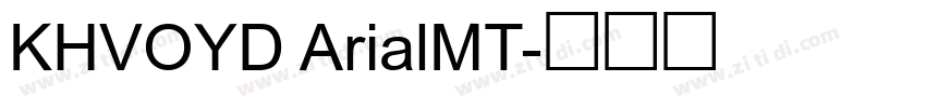 KHVOYD ArialMT字体转换